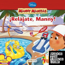 Manny Manitas. ¡Relájate, Manny!