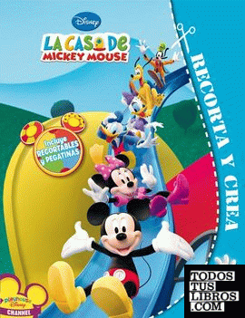 La Casa de Mickey Mouse. Recorta y crea