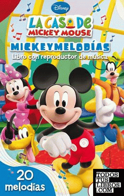 La casa de Mickey Mouse. Mickeymelodías. Libro con reproductor de música