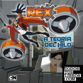 Generator Rex. La Teoría del Hilo