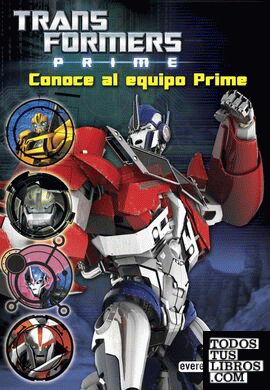 Transformers Prime. Conoce al Equipo Prime