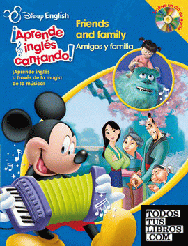 Disney English. ¡Aprende inglés cantando!. Friends and Family/ Amigos y familia