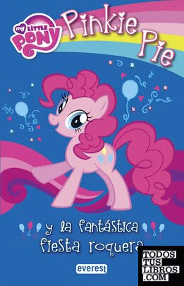 My Little Pony. Pinkie Pie y la fantástica fiesta roquera
