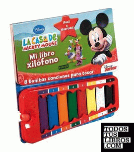 La Casa de Mickey Mouse. Mi libro xilófono