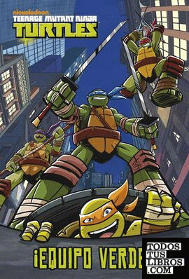 Teenage Mutant Ninja Turtles. Equipo verde
