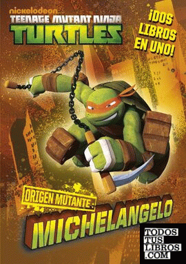 Teenage Mutant Ninja Turtles. Origen mutante. Michelangelo/Raphael