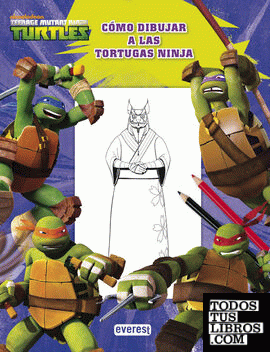 Teenage Mutant Ninja Turtles. Cómo dibujar a las Tortugas Ninja