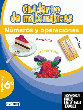 Cuaderno de Matemáticas. 6º Primaria. Números y Operaciones
