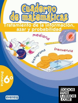 Cuaderno de Matemáticas. 6º Primaria. Tratamiento de la información, azar y probabilidad