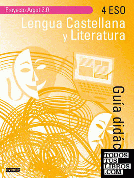 Proyecto Argot 2.0, lengua castellana y literatura, 4 ESO. Guía didáctica
