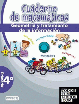 Cuaderno de Matemáticas. 4º Primaria. Geometría y tratamiento de la información