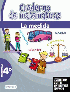 Cuaderno de Matemáticas. 4º Primaria. La medida