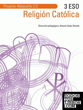 Religión Católica 3º ESO. Proyecto Abbacanto 2.0.