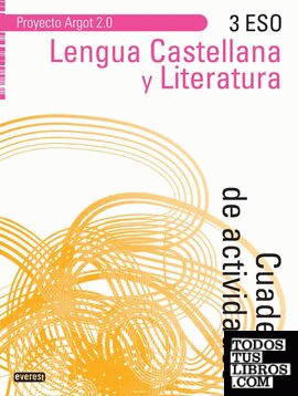 Lengua Castellana y Literatura 3 ESO. Cuaderno de actividades. Proyecto Argot 2.0
