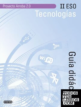 Proyecto Arroba 2.0, tecnología, 2 ESO. Guía didáctica