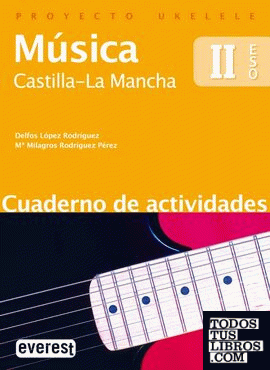 Proyecto Ukelele, música, 2 ESO (Castilla-La Mancha). Cuaderno de actividades