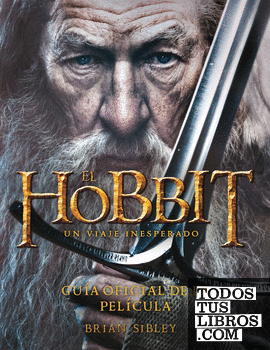 El Hobbit. Un viaje inesperado. Guía oficial de la película.