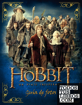 El Hobbit. Un viaje inesperado. Guía de fotos.