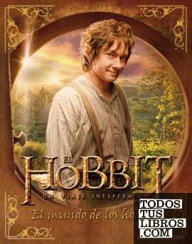 El Hobbit. Un viaje inesperado. El mundo de los hobbits