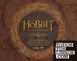 El Hobbit. Un viaje inesperado. Crónicas. Arte y diseño
