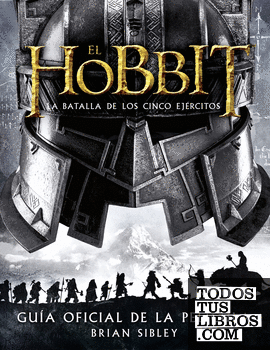 El Hobbit. La Batalla de los Cinco Ejércitos. Guía oficial de la película