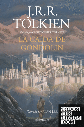La Caída de Gondolin. Ilustrado por Alan Lee