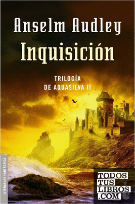 Inquisición. Trilogía Aquasilva II