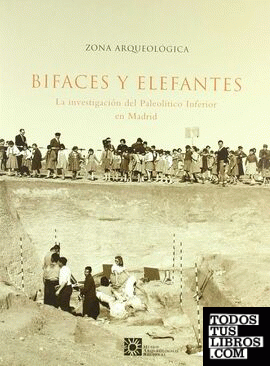 Bifaces y elefantes. La investigación del paleolítico en Madrid