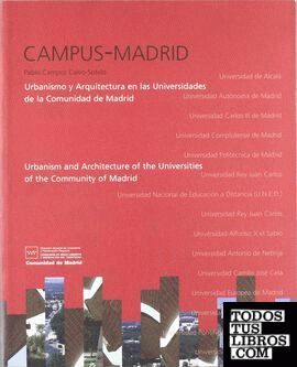 Campus Madrid urbanismo y arquitectura en las universidades de Madrid