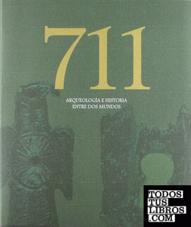 711 arqueología e historia entre dos mundos