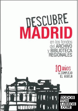 Descubre Madrid en los fondos del archivo y bibliotecas regionales