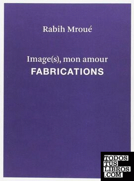 Rabih Mroué. Image (s) mon amour