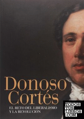 Donoso Cortés: el reto del liberalismo y la revolución