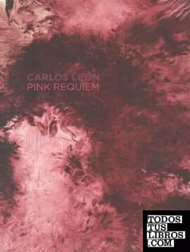 Carlos León. Pink Requiem