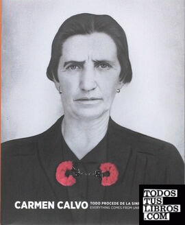 Carmen Calvo. Todo procede de la sinrazón (1969-2016)