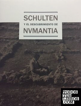 Schulten y el descubrimiento de Numancia