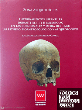 Enterramientos infantiles durante el III y II milenio A.C. en las cuencas alta y media del Tajo: un estudio bioantropológico y arqueológico