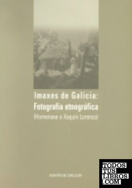 IMAXES DE GALICIA: FOTOGRAFÍA ETNOGRÁFICA.