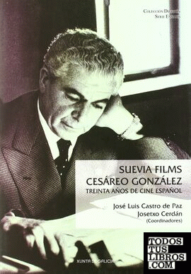 Suevia Films-Cesáreo González, treinta años de cine español