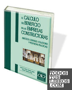 El cálculo del beneficio en empresas constructoras (métodos contables: soluciones y propuestas prácticas)