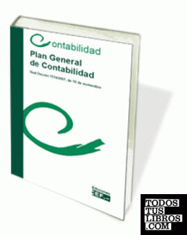 Plan General de Contabilidad. (Real Decreto 1514/2007, de 16 de noviembre)