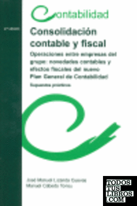 Consolidación contable y fiscal, operaciones entre empresas del grupo, novedades contables y efectos fiscales del nuevo PGC