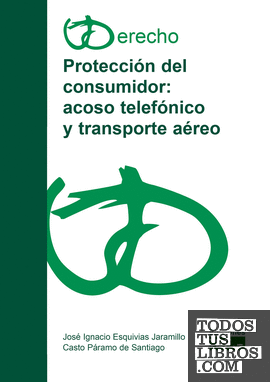 Protección del consumidor: acoso telefónico y transporte aéreo