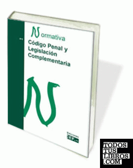 CÓDIGO PENAL Y LEGISLACIÓN COMPLEMENTARIA. NORMATIVA 2010
