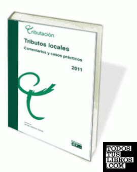 TRIBUTOS LOCALES. COMENTARIOS Y CASOS PRÁCTICOS 2012