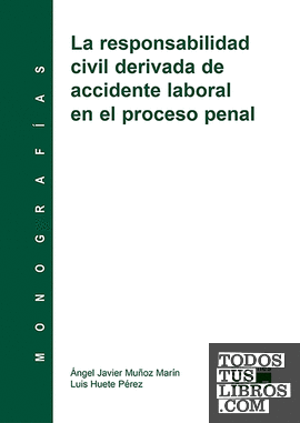 La responsabilidad civil derivada de accidente laboral en el proceso penal