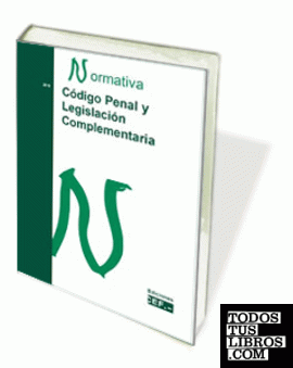 CÓDIGO PENAL Y LEGISLACIÓN COMPLEMENTARIA. NORMATIVA 2013