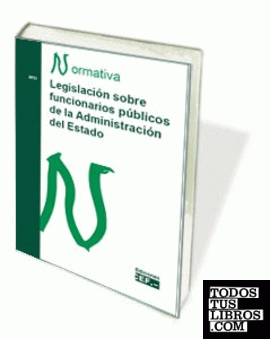 LEGISLACIÓN SOBRE FUNCIONARIOS PÚBLICOS DE LA ADMINISTRACIÓN DEL ESTADO. NORMATIVA 2013