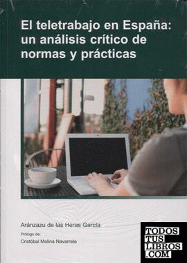 El teletrabajo en España: un análisis crítico de normas y prácticas