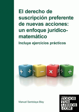 El derecho de suscripción preferente de nuevas acciones: un enfoque jurídico-matemático. Incluye ejercicios prácticos